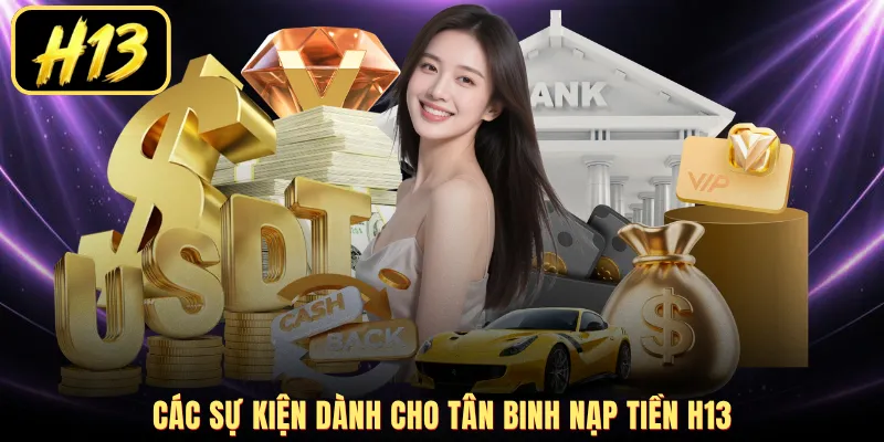 Các sự kiện dành cho tân binh nạp tiền H13
