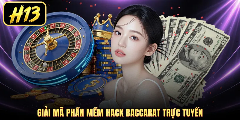 Giải mã phần mềm hack Baccarat trực tuyến